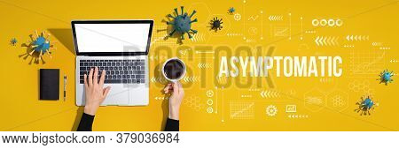 Asymptomatic Theme With Person Using A Laptop Computer