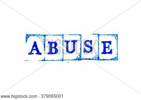 Blue Color Ink Of Rubber Stamp In Word Abuse On White Paper Background