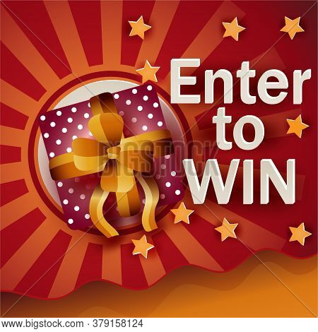 Enter To Win Prize. Festive Gift Box With Bow And Ribbon As Present To Winner With Text And Stars Ne