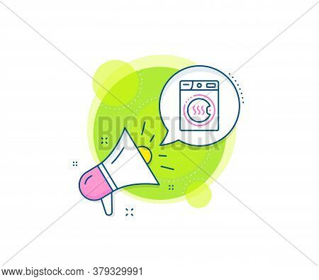 Laundry Service Sign. Megaphone Promotion Complex Icon. Dryer Machine Line Icon. Dry Clothing Symbol