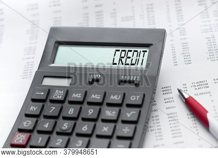 A Calculator With The Inscription Credit . Business Profit Concept
