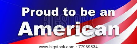 Proud To Be An American