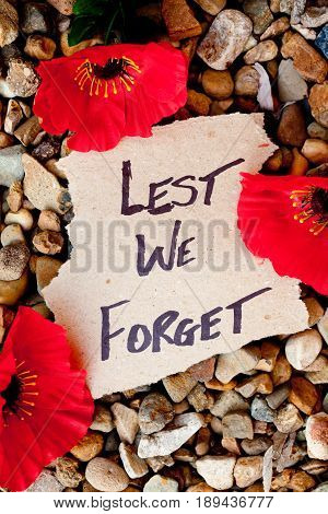 Lest We Forget - Anzac - Rememberance - poppies with written message