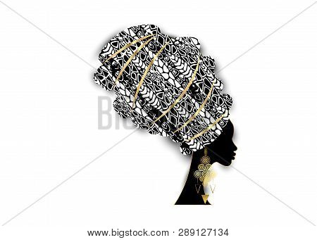 Vector Portrait Beautiful African Woman In Traditional Turban, Kente Head Wrap, Dashiki Printing, Bl