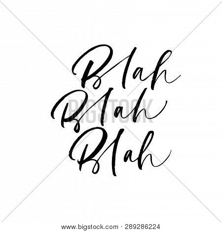 Blah, Blah,blah Phrase. Hand Drawn Brush Style Modern Calligraphy. Vector Illustration Of Handwritte