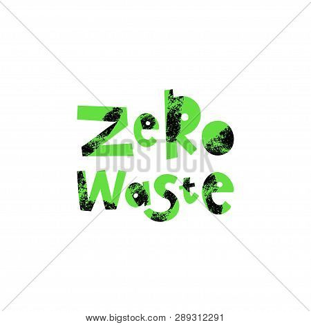 Zero Waste Cartoon Lettering. Environment Protection, Ecology. Plastic Free. Eco Friendly. Motivatio