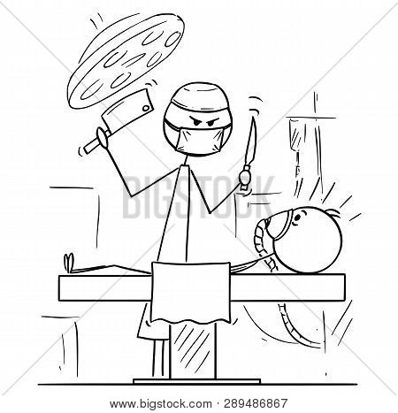 Cartoon Stick Figure Drawing Conceptual Illustration Of Mad Doctor Surgeon On Operating Theater Read
