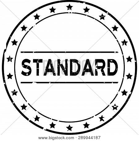 Grunge Black Standard Word With Star Icon Round Rubber Seal Stamp On White Background