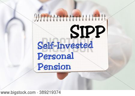 Doctor Writing Word Sipp - Self-invested Personal Pension - With Marker, Medical Concept