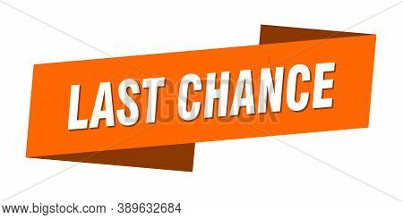 Last Chance Banner Template. Last Chance Ribbon Label Sign