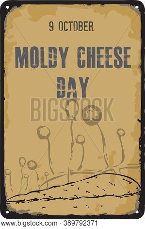 Old Vintage Sign To The Date - Moldy Cheese Day. Vector Illustration For The Holiday And Event In Oc