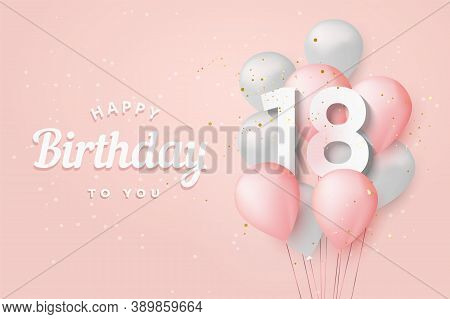 Happy 18th Birthday Balloons Greeting Card Background. 18 Years Anniversary. 18th Celebrating With C