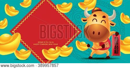 Chinese New Year 2021. Cute Cow Holdings Chinese Couplet With Large Amount Of Gold Ingots Falling Do