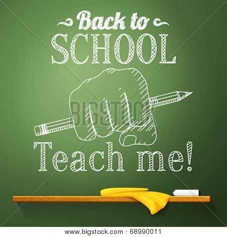 Pencil in the fist on the chalkboard with back to school greeting. Vector