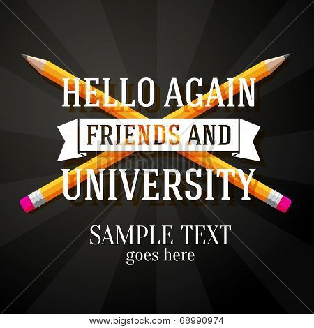 Hello again friends and university greeting with two crossed pencils and place for your text. Vector