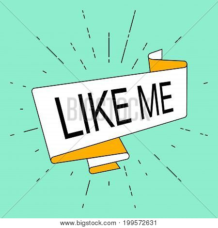 Old vintage ribbon with text Like me and linear drawing of rays or sunburst isolated. Hand drawn trendy design element vector. For banners, poster. Social media internet tag.