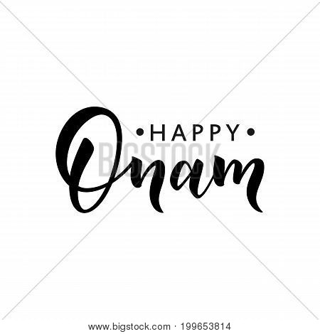 Happy Onam greeting lettering. Ink typography phrase for Indian festival. Black text isolated on white background.