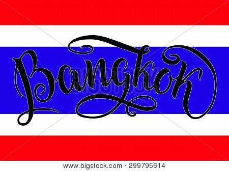 Bangkok Lettering Icon, Thailand. City Logo Isolated On Thai Natinal Flag. Vintage Badge Calligraphy