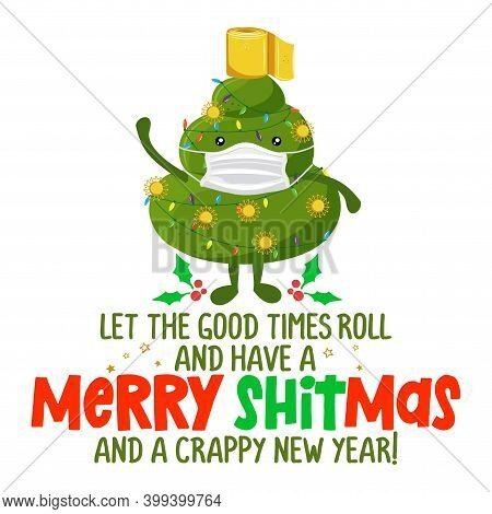 Merry Shitmas And Crappy New Year - Cute Smiling Happy Poop In Chritsmas Tree Costume With Face Mask
