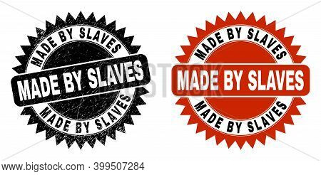 Black Rosette Made By Slaves Seal. Flat Vector Scratched Seal Stamp With Made By Slaves Caption Insi