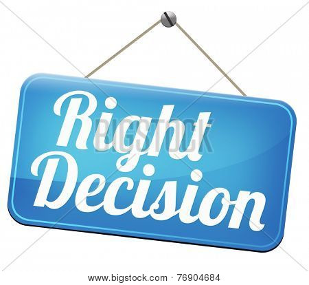 right way choice decision or direction for answers on questions